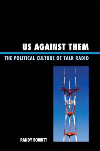 Beispielbild fr Us against Them: The Political Culture of Talk Radio (Lexington Studies in Political Communication) zum Verkauf von Books From California