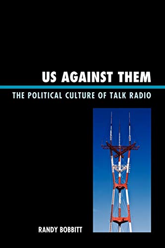 Beispielbild fr Us against Them: The Political Culture of Talk Radio (Lexington Studies in Political Communication) zum Verkauf von AwesomeBooks