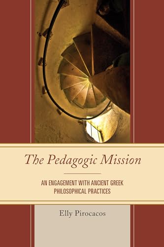 Stock image for Pedagogic Mission: An Engagement with Ancient Greek Philosophical Practices for sale by Chiron Media