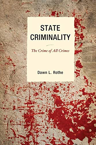 9780739126721: State Criminality: The Crime of All Crimes (Issues in Crime and Justice)