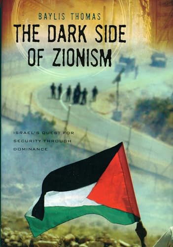 9780739126905: The Dark Side of Zionism: The Quest for Security through Dominance