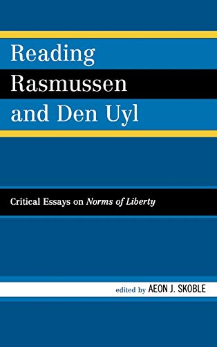 Stock image for Reading Rasmussen and Den Uyl: Critical Essays on Norms of Liberty for sale by Reuseabook