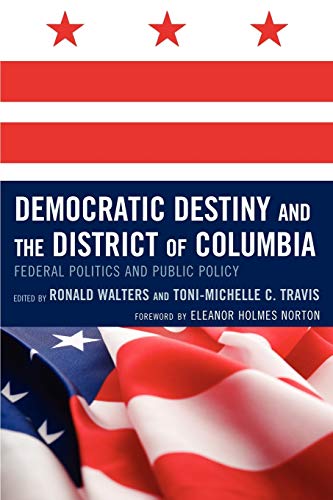 Stock image for Democratic Destiny and the District of Columbia: Federal Politics and Public Policy for sale by HPB-Emerald