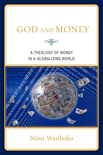 Stock image for God and Money: A Theology of Money in a Globalizing World for sale by GF Books, Inc.