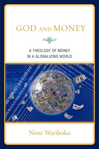 9780739127247: God and Money: A Theology of Money in a Globalizing World