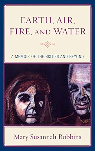 Imagen de archivo de Earth, Air, Fire, and Water: A Memoir of the Sixties and Beyond a la venta por Bookmonger.Ltd