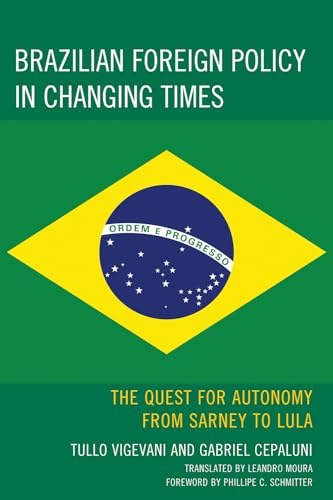 Stock image for Brazilian Foreign Policy in Changing Times: The Quest for Autonomy from Sarney to Lula for sale by Chiron Media