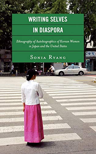 Imagen de archivo de Writing Selves in Diaspora Ethnography of Autobiographics of Korean Women in Japan and the United States New Asian Anthropology 1 a la venta por PBShop.store US