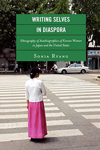 Beispielbild fr Writing Selves in Diaspora: Ethnography of Autobiographics of Korean Women in Japan and the United States (New Asian Anthropology) (Volume 1) zum Verkauf von Michael Lyons