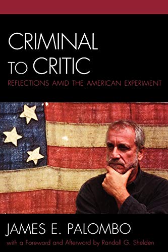 Stock image for Criminal to Critic: Reflections amid the American Experiment (Critical Perspectives on Crime and Inequality) for sale by Chiron Media