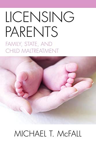 Beispielbild fr Licensing Parents: Family, State, and Child Maltreatment zum Verkauf von Michael Lyons