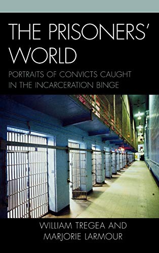 Imagen de archivo de The Prisoners' World Portraits of Convicts Caught in the Incarceration Binge Issues in Crime and Justice a la venta por PBShop.store US