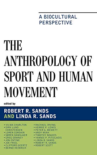 9780739129395: The Anthropology of Sport and Human Movement: A Biocultural Perspective