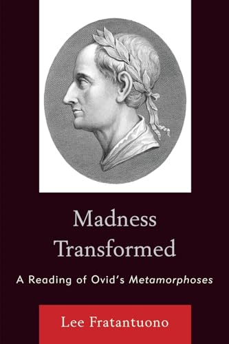 Imagen de archivo de Madness Transformed: A Reading of Ovids Metamorphoses a la venta por Michael Lyons