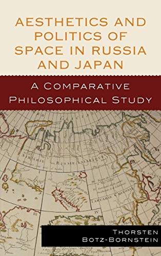 9780739130681: Aesthetics and Politics of Space in Russia and Japan: A Comparative Philosophical Study