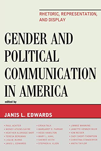 Gender and Political Communication in America: Rhetoric, Representation, and Display (Lexington S...