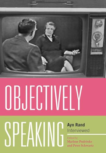 Stock image for Objectively Speaking : Ayn Rand Interviewed for sale by Better World Books: West