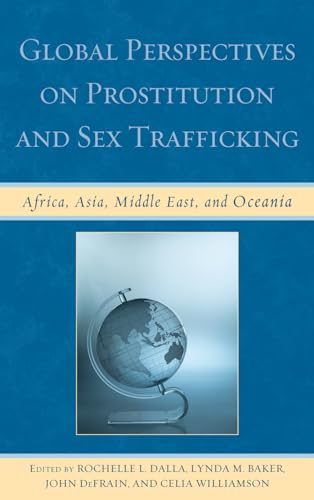 Imagen de archivo de Global Perspectives on Prostitution and Sex Trafficking: Africa, Asia, Middle East, and Oceania: a la venta por Church Street Bookshop