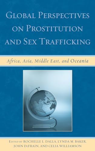 Stock image for GLOBAL PERSPECTIVES ON PROSTITUTION AND SEX TRAFFICKING Africa, Asia, Middle East, and Oceania for sale by Zane W. Gray, BOOKSELLERS