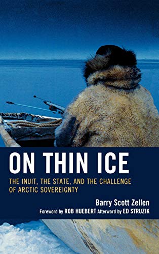 Stock image for On Thin Ice : The Inuit, the State, and the Challenge of Arctic Sovereignty for sale by Ria Christie Collections