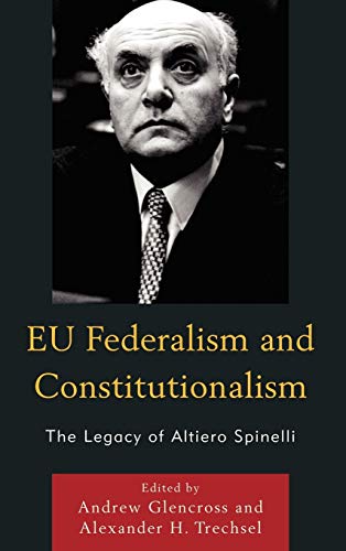 Beispielbild fr EU Federalism and Constitutionalism: The Legacy of Altiero Spinelli zum Verkauf von Michael Lyons