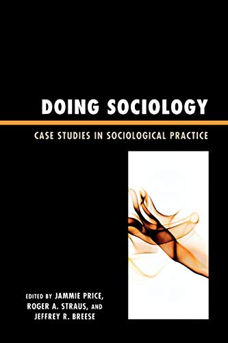 9780739133958: Doing Sociology: Case Studies in Sociological Practice