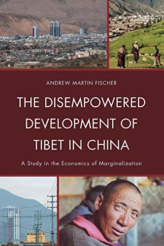 Imagen de archivo de The Disempowered Development of Tibet in China: A Study in the Economics of Marginalization (Studies in Modern Tibetan Culture) a la venta por Michael Lyons