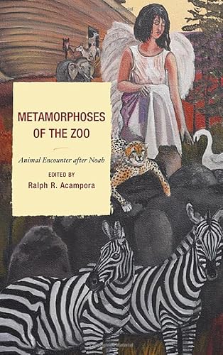 Stock image for Metamorphoses of the Zoo: Animal Encounter After Noah (Toposophia: Sustainability, Dwelling, Design) for sale by Anybook.com