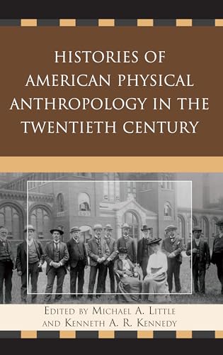 Beispielbild fr Histories of American Physical Anthropology in the Twentieth Century zum Verkauf von SGS Trading Inc
