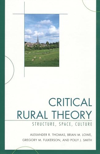 9780739135600: Critical Rural Theory: Structure, Space, Culture