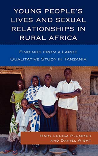 9780739135785: Young People's Lives and Sexual Relationships in Rural Africa: Findings from a Large Qualitative Study in Tanzania