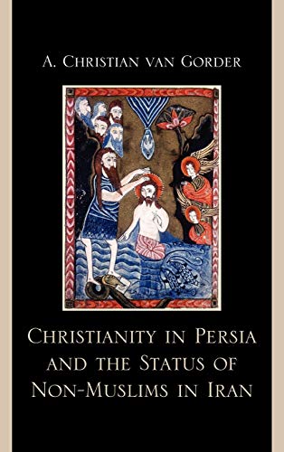 Stock image for Christianity in Persia and the Status of Non-Muslims in Modern Iran for sale by Michael Lyons