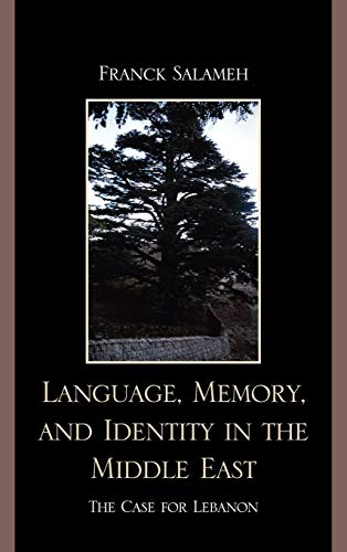 9780739137383: Language, Memory, and Identity in the Middle East: The Case for Lebanon