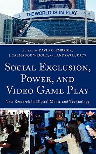 9780739138601: Cover Image} Social Exclusion, Power And Video Game Play