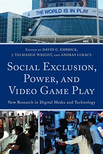 Imagen de archivo de Social Exclusion, Power, and Video Game Play : New Research in Digital Media and Technology a la venta por Better World Books