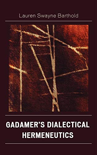 9780739138878: Gadamer's Dialectical Hermeneutics