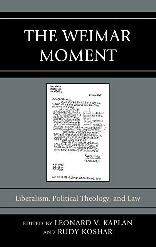 Imagen de archivo de The Weimar Moment: Liberalism, Political Theology, and Law (Graven Images) a la venta por HPB-Red