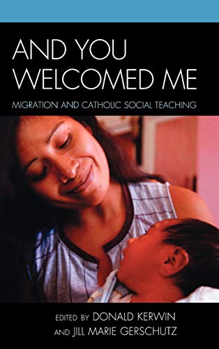 Imagen de archivo de And You Welcomed Me: Migration and Catholic Social Teaching a la venta por Michael Lyons