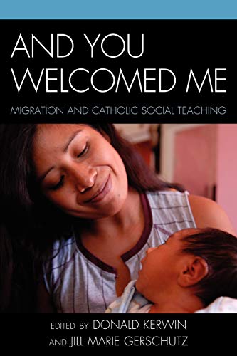 Imagen de archivo de And You Welcomed Me: Migration and Catholic Social Teaching a la venta por SecondSale