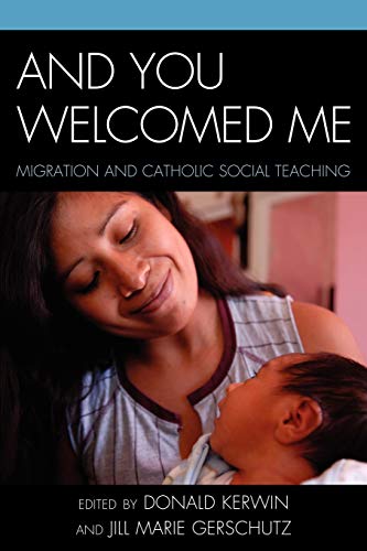 Stock image for And You Welcomed Me: Migration and Catholic Social Teaching for sale by Your Online Bookstore