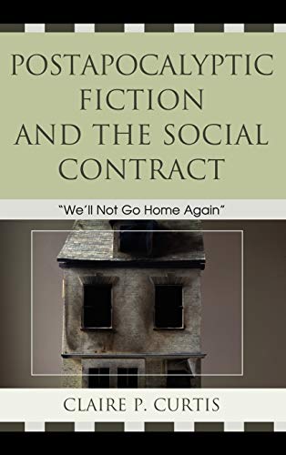 9780739142035: Postapocalyptic Fiction and the Social Contract: We'll Not Go Home Again