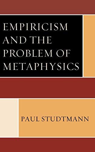 Beispielbild fr Empiricism and the Problem of Metaphysics zum Verkauf von Jackson Street Booksellers