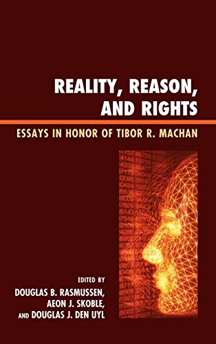 Stock image for Reality, Reason, and Rights: Essays in Honor of Tibor R. Machan for sale by Zubal-Books, Since 1961