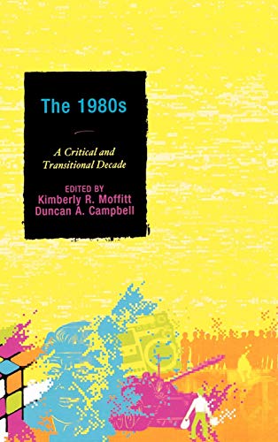 Imagen de archivo de The 1980s: A Critical and Transitional Decade a la venta por Michael Lyons