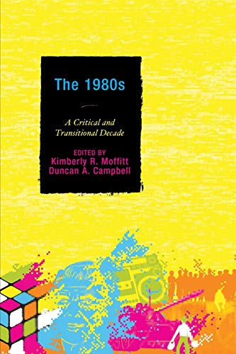 Imagen de archivo de The 1980s: A Critical and Transitional Decade a la venta por BooksRun