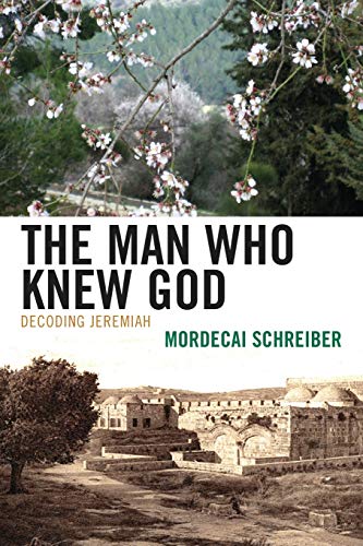 Beispielbild fr The Man Who Knew God: Decoding Jeremiah zum Verkauf von More Than Words