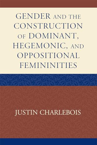 Imagen de archivo de Gender and the Construction of Hegemonic and Oppositional Femininities a la venta por HPB-Red