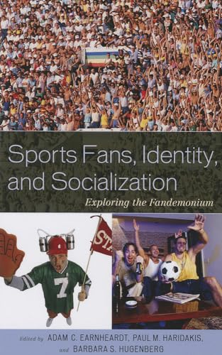 Beispielbild fr Sports Fans, Identity, and Socialization Exploring the Fandemonium zum Verkauf von PBShop.store US