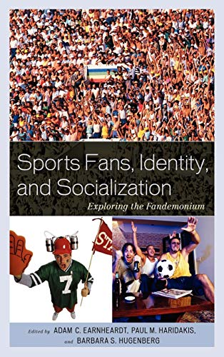 Imagen de archivo de Sports Fans, Identity, and Socialization: Exploring the Fandemonium a la venta por Ergodebooks