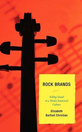 9780739146347: Rock Brands: Selling Sound in a Media Saturated Culture